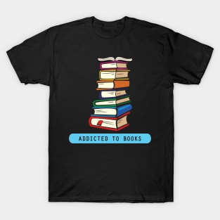 Addicted to books T-Shirt